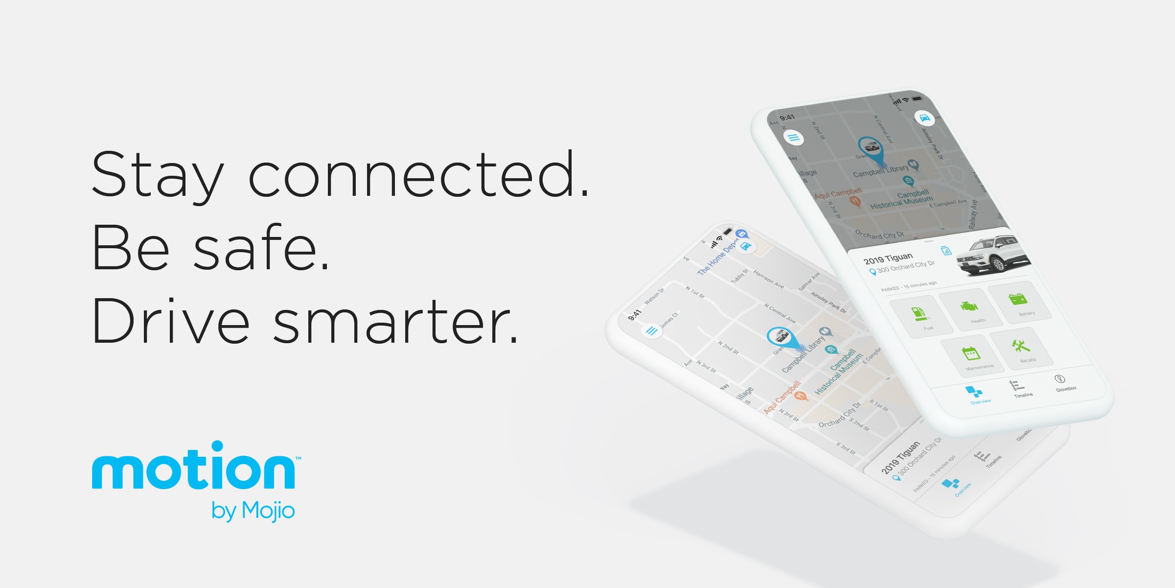 Stay connected. Be safe. Driver smarter. Motion by Mojio